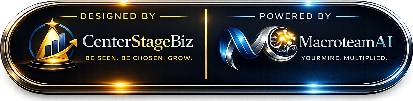 Designed by CenterStageBiz — Powered by MacroteamAI
